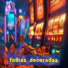 folhas decoradas para imprimir